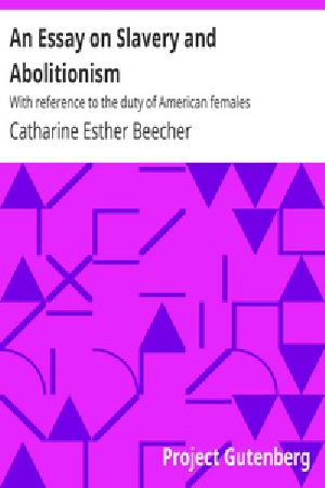 [Gutenberg 26123] • An Essay on Slavery and Abolitionism / With reference to the duty of American females